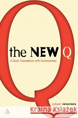 The New Q: A Translation with Commentary Valantasis, Richard 9780567025616 T. & T. Clark Publishers