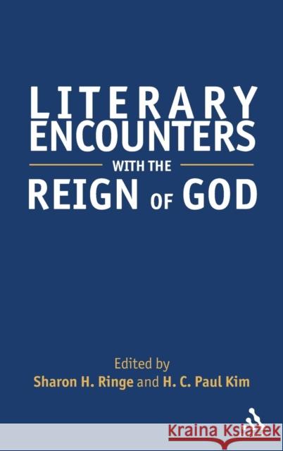 Literary Encounters with the Reign of God Sharon H. Ringe H. C. Paul Kim 9780567025906 T. & T. Clark Publishers