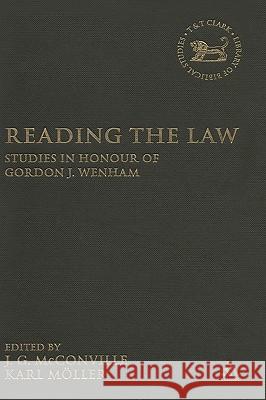 Reading the Law: Studies in Honour of Gordon J. Wenham McConville, J. G. 9780567026422