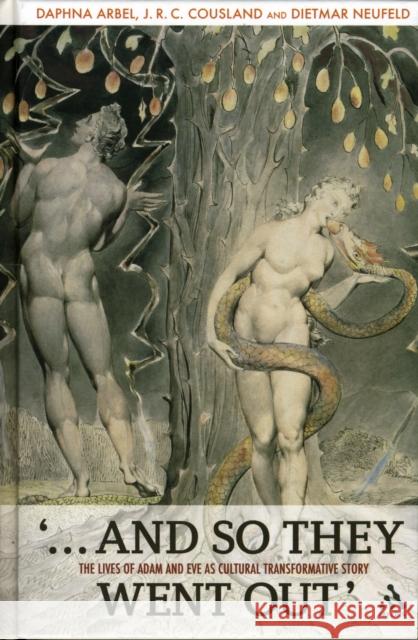'...and So They Went Out': The Lives of Adam and Eve as Cultural Transformative Story Arbel, Daphna 9780567026798 0