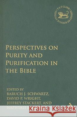 Perspectives on Purity and Purification in the Bible Baruch Schwartz David Wright 9780567028327