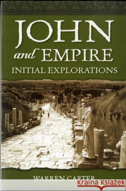 John and Empire: Initial Explorations Carter, Warren 9780567028402 T & T Clark International