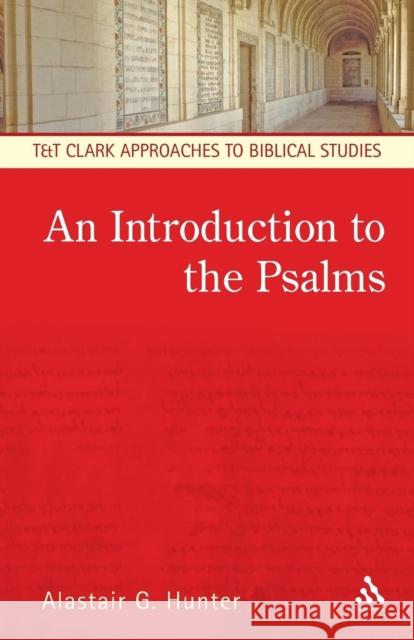 An Introduction to the Psalms Alistair G. Hunter 9780567030283