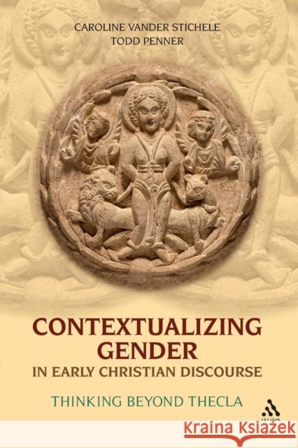 Contextualizing Gender in Early Christian Discourse Stichele, Caroline Vander 9780567030368 CONTINUUM INTERNATIONAL PUBLISHING GROUP LTD.