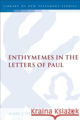 Enthymemes in the Letters of Paul Marc Debanne 9780567030566 T & T Clark International