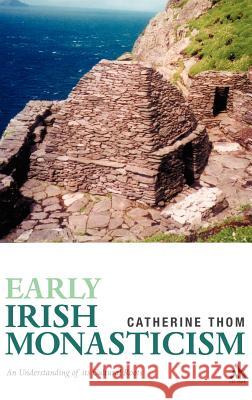 Early Irish Monasticism Thom, Catherine 9780567030719