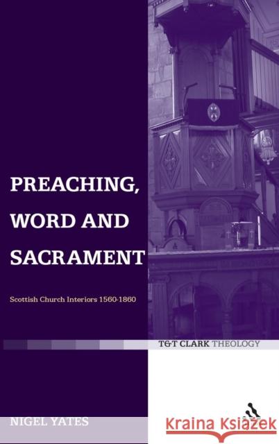 Preaching, Word and Sacrament Yates, Nigel 9780567031419