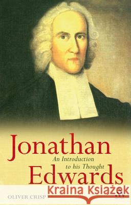 Jonathan Edwards: An Introduction to His Thought Oliver Crisp 9780567032089