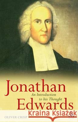 Jonathan Edwards: An Introduction to His Thought Oliver Crisp 9780567032096 T & T Clark International