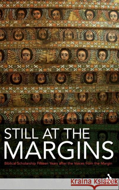 Still at the Margins: Biblical Scholarship Fifteen Years After the Voices from the Margin Sugirtharajah, R. S. 9780567032218