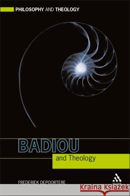 Badiou and Theology Frederiek Depoortere 9780567032614 T & T Clark International