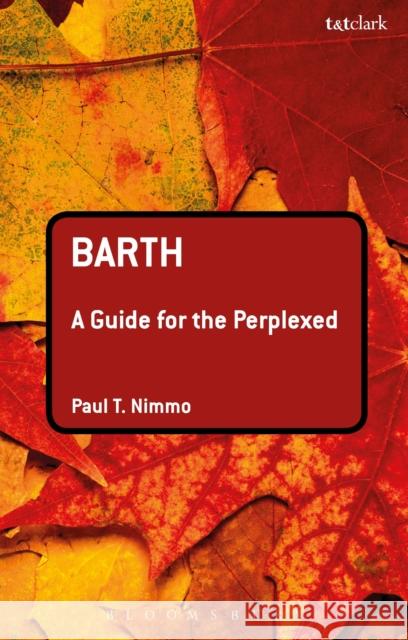 Barth: A Guide for the Perplexed Paul T. Nimmo 9780567032638