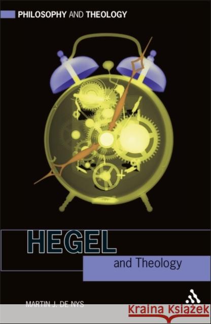 Hegel and Theology Martin J. De Nys 9780567032805 T & T Clark International