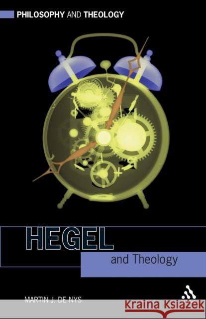 Hegel and Theology Martin J. D 9780567032812 CONTINUUM INTERNATIONAL PUBLISHING GROUP LTD.