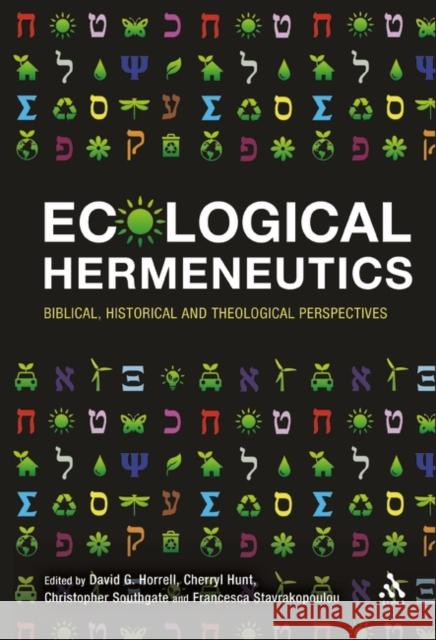 Ecological Hermeneutics: Biblical, Historical and Theological Perspectives Horrell, David G. 9780567033048 0