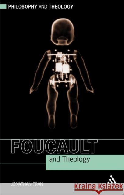 Foucault and Theology Jonathan Tran 9780567033420