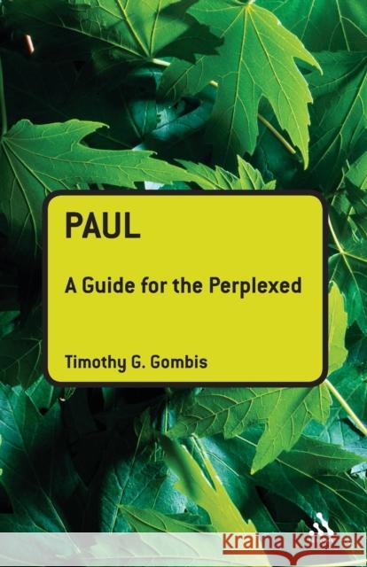 Paul: A Guide for the Perplexed Gombis, Timothy G. 9780567033949 0