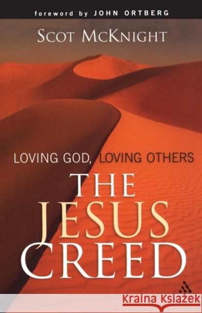 The Jesus Creed: Loving God, Loving Others McKnight, Scot 9780567040336