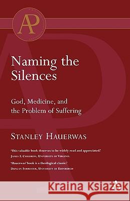 Naming the Silences Hauerwas, Stanley 9780567040411 T. & T. Clark Publishers
