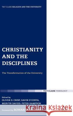 Christianity and the Disciplines: The Transformation of the University Davies, Mervyn 9780567040459