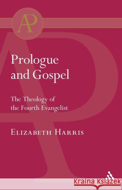 Prologue and Gospel Harris, Elizabeth 9780567040510 T. & T. Clark Publishers