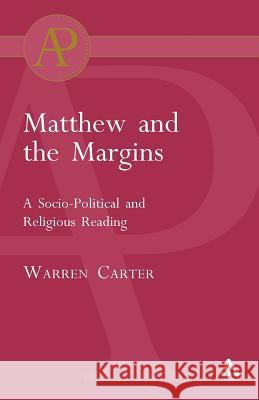 Matthew and the Margins Warren Carter 9780567040619 T. & T. Clark Publishers