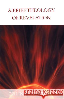 A Brief Theology of Revelation Colin E. Gunton 9780567041111 T. & T. Clark Publishers