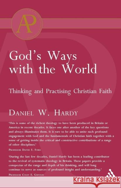 God's Ways with the World: Thinking and Practising Christian Faith Hardy, Daniel 9780567041418