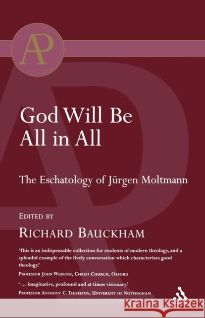 God Will Be All in All Bauckham, Richard 9780567041814 T. & T. Clark Publishers