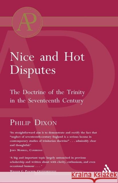 Nice and Hot Disputes Dixon, Philip 9780567042217 T. & T. Clark Publishers