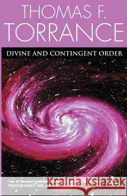 Divine and Contingent Order Thomas F. Torrance 9780567043214