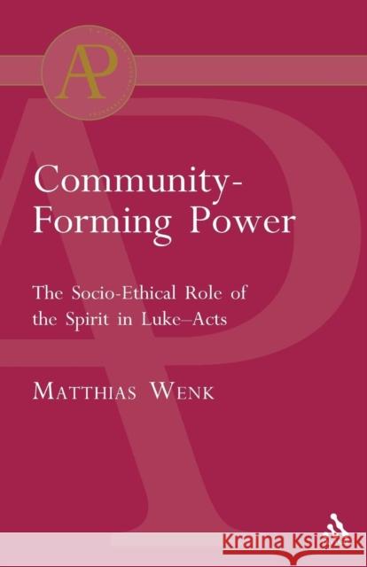 Community-Forming Power Matthias Wenk 9780567043504 T. & T. Clark Publishers