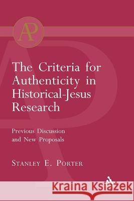 Criteria for Authenticity in Historical-Jesus Research Stanley E. Porter 9780567043603