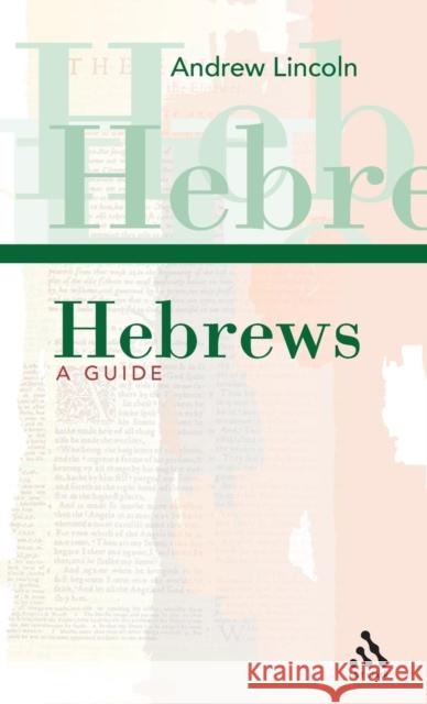 Hebrews: A Guide Lincoln, Andrew 9780567043634 T & T Clark International