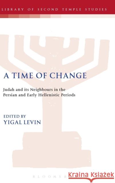 A Time of Change Levin, Yigal 9780567045522 T. & T. Clark Publishers