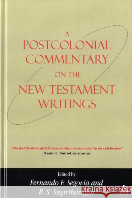 A Postcolonial Commentary on the New Testament Writings Fernando F. Segovia R. S. Sugirtharajah 9780567045638 T. & T. Clark Publishers
