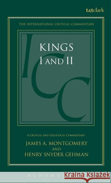 Kings I and II James A. Montgomery Henry Snyder Gehman Henry Snyder Gehman 9780567050069 T. & T. Clark Publishers