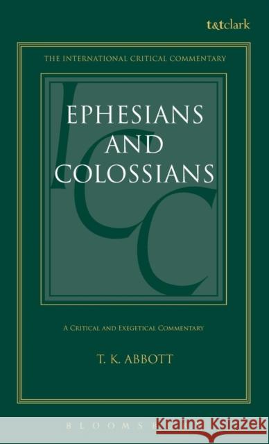Ephesians and Colossians T. K. Abbott 9780567050304 T. & T. Clark Publishers