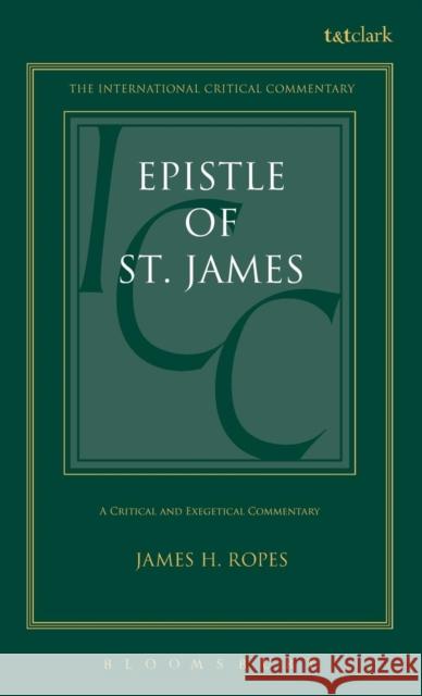 Epistle of St. James Ropes, James H. 9780567050359 T. & T. Clark Publishers