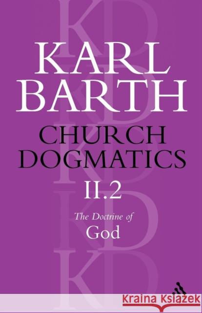 Church Dogmatics the Doctrine of God, Volume 2, Part2: The Election of God; The Command of God Barth, Karl 9780567051790