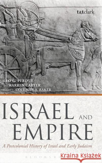 Israel and Empire: A Postcolonial History of Israel and Early Judaism Perdue, Leo G. 9780567054098 0