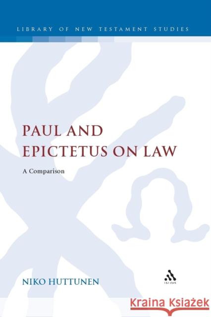 Paul and Epictetus on Law Huttunen, Niko 9780567074393
