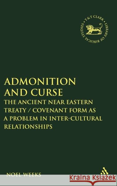 Admonition and Curse Weeks, Noel 9780567081568 T. & T. Clark Publishers