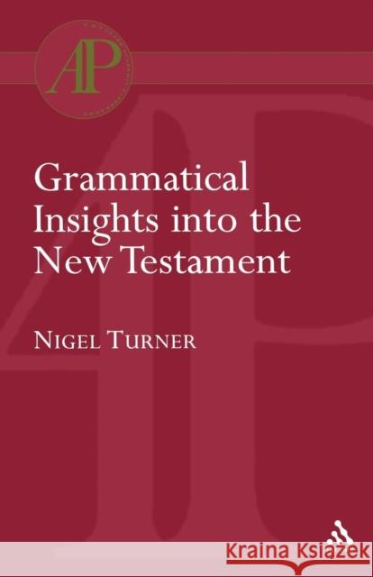 Grammatical Insights Into the New Testament Turner, Nigel 9780567081988 T. & T. Clark Publishers