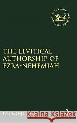 Levitical Authorship of Ezra-Nehemiah Min, Kyung-Jin 9780567082268
