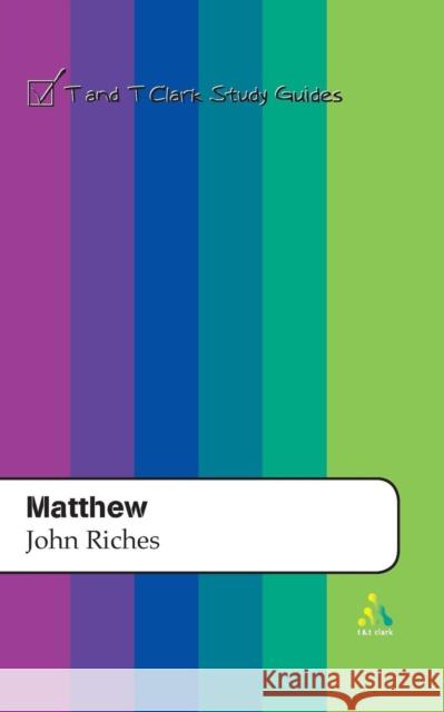 Matthew John Riches 9780567082350 T. & T. Clark Publishers
