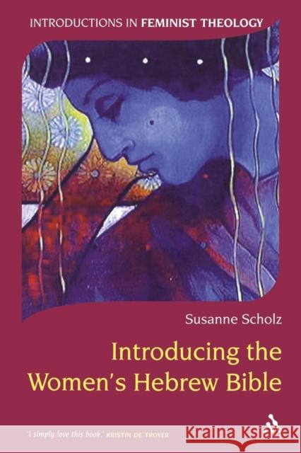 Introducing the Women's Hebrew Bible Susanne Scholz 9780567082572 T. & T. Clark Publishers