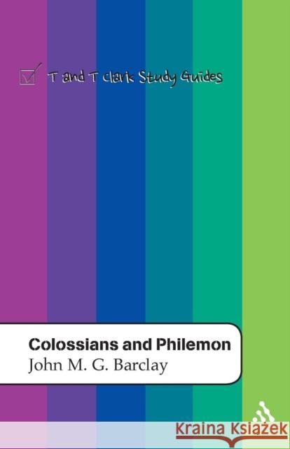 Colossians and Philemon Barclay, John M. G. 9780567082756 T. & T. Clark Publishers