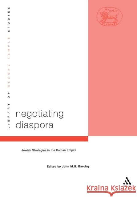 Negotiating Diaspora Barclay, John M. G. 9780567082947