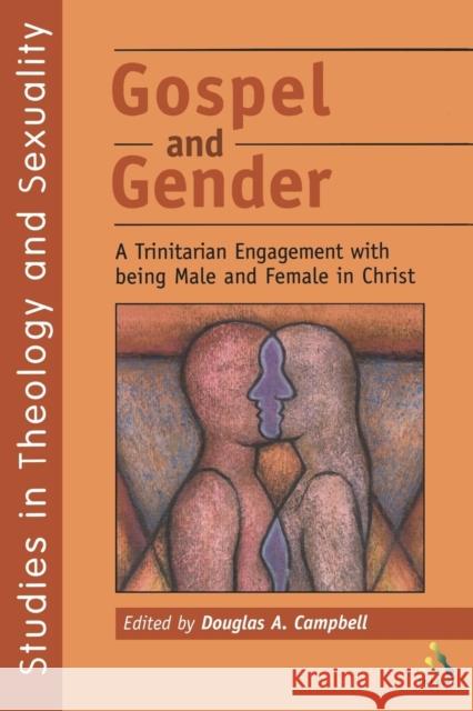 Gospel and Gender: A Trintarian Engagment with Being Male and Female in Christ Campbell, Douglas 9780567083500